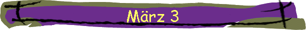 M�rz 3
