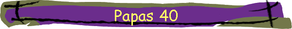 Papas 40