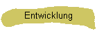 Entwicklung